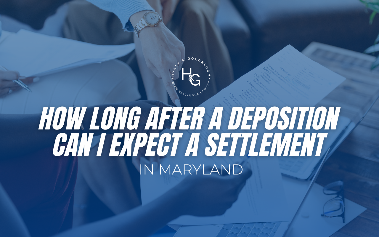 How Long After a Deposition Can I Expect a Settlement in Maryland?